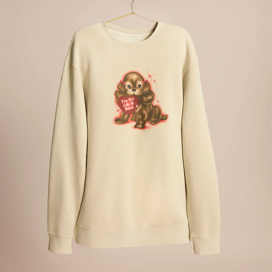 Like A Bitch Crewneck